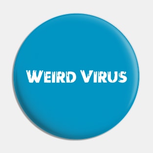 Weird Virus Pin