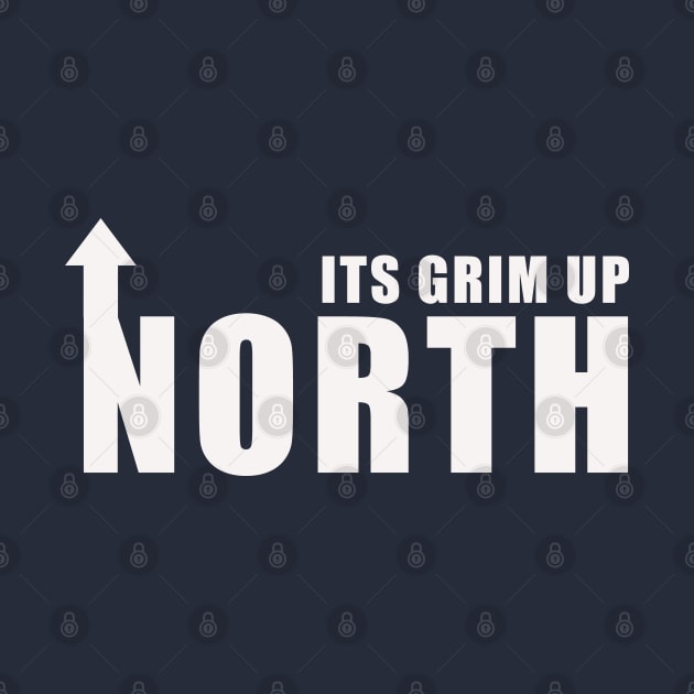 Its Grim Up North by Confusion101