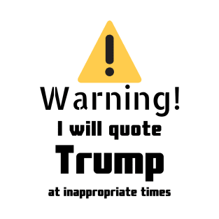 Donald Trump quotes Warning T-Shirt