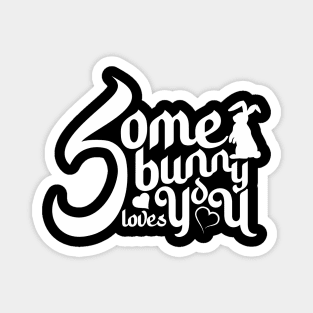 Bunny Pun Some Bunny Loves You Easter Minimalist White Typography Magnet