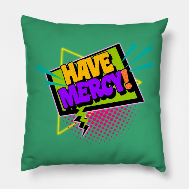 Have Mercy! Pillow by darklordpug