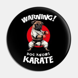 Warning! Dog Knows Karate - Funny Warning Sign Pin