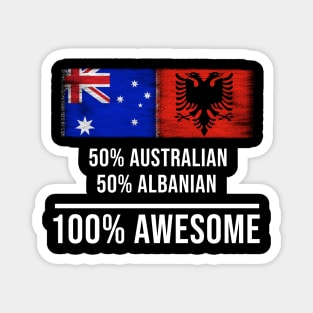 50% Australian 50% Albanian 100% Awesome - Gift for Albanian Heritage From Albania Magnet