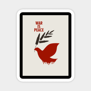 War Is Peace: A George Orwell Tribute - Thought-Provoking Artwork for a World in Turmoil Magnet