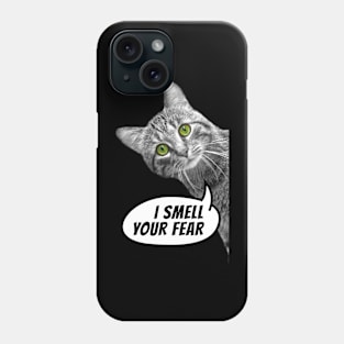 I smell your fear. Phone Case