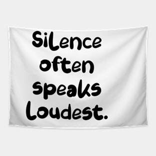 Silence often speaks loudest. Tapestry