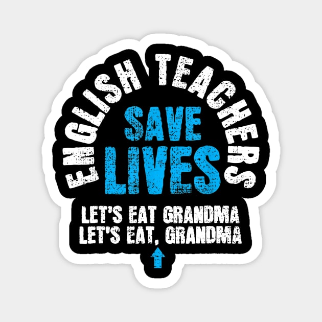 English Teacher Shirt Save Lives Funny Tee Teacher Day Gift Magnet by Haley Tokey