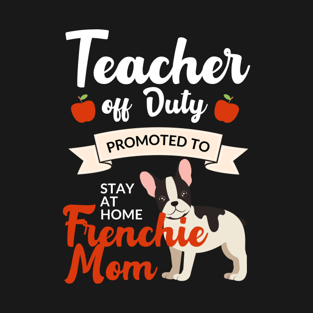 Teacher off duty promoted to stay at home frenchie mom by AllPrintsAndArt