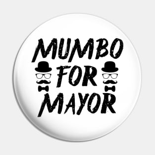 Mumbo For Mayor - Funny Slogan Pin