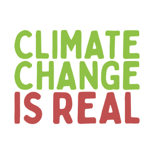 Climate Change Is Real T-Shirt