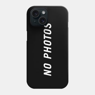 No Photos Phone Case