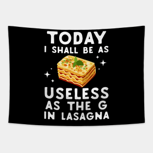 Useless As The G In Lasagna Tapestry