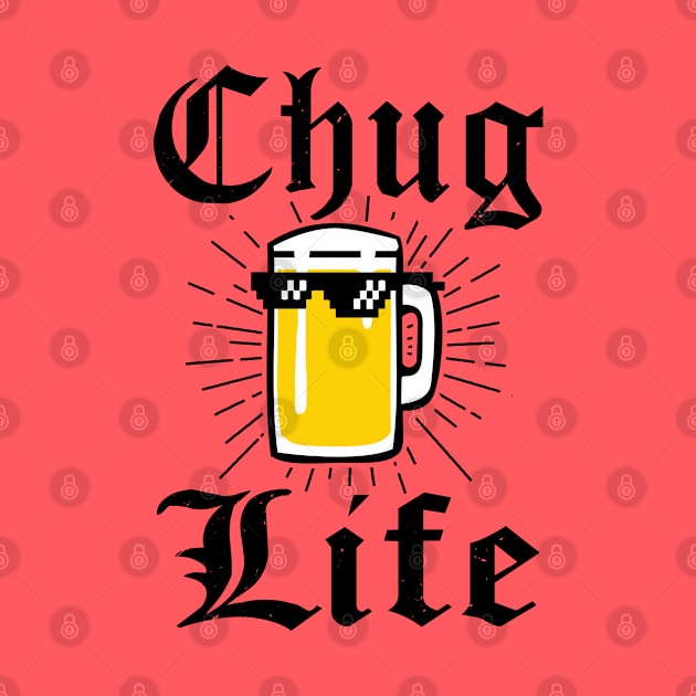 Chug Life 2 Beer Fan College Beer Lover by atomguy