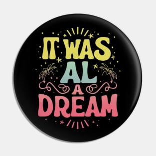 it was all a dream Pin