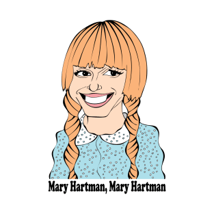 MARY HARTMAN MARY HARTMAN FAN ART T-Shirt