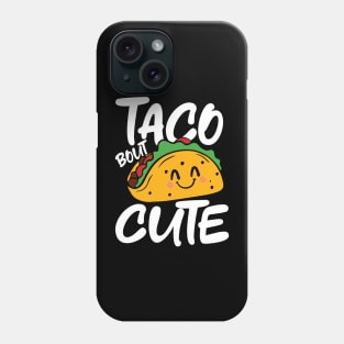 Taco Bout Cute Phone Case