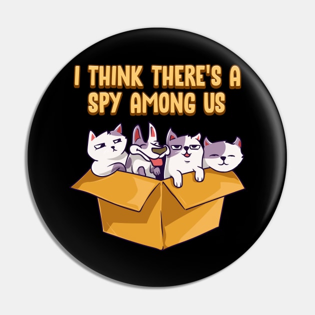 Cute & Funny I Think There's A Spy Among Us Cats Pin by theperfectpresents