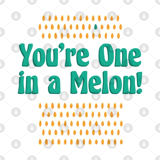 You're One in a Melon! by GrinGarb
