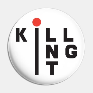 'Killing it' Funny Sarcastic Quote Shirt Pin