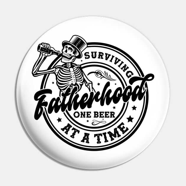 Fatherhood Surviving One Beer At A Time Dad Funny Skull Gift For Men Father days Pin by FortuneFrenzy