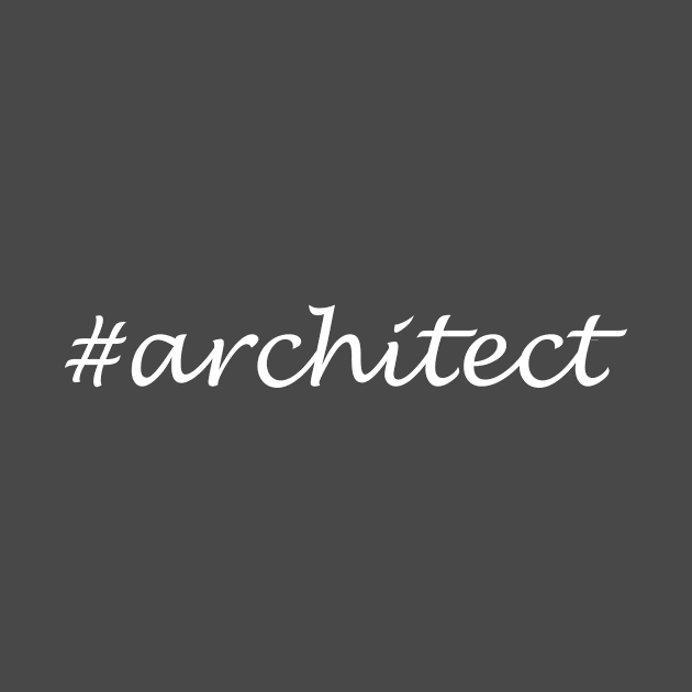 Architect Profession - Hashtag Design by Sassify