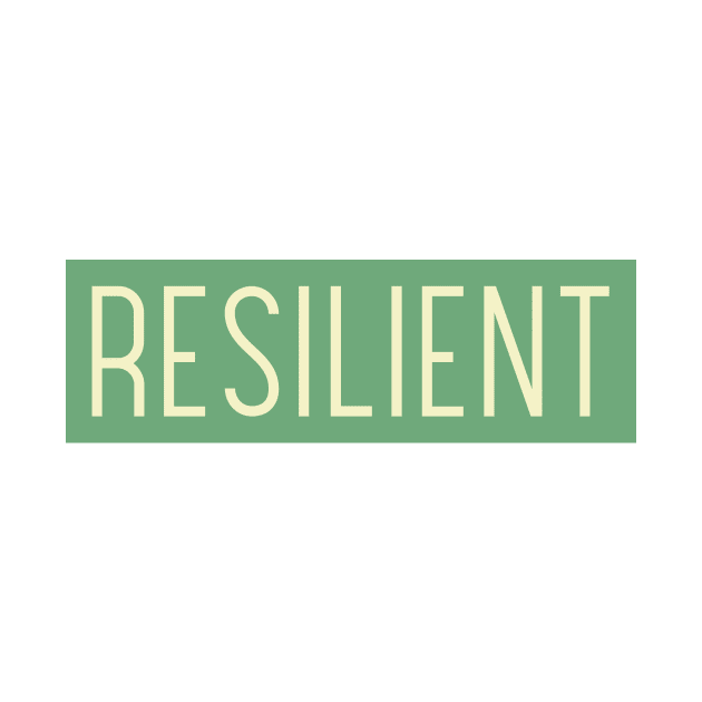 Resilient Inspiration Motivational Text Shirt Design Entrepreneur Gift Success by mattserpieces