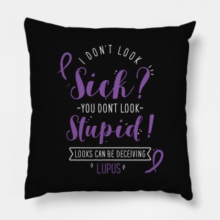 Lupus: I Don't Look Sick? Pillow