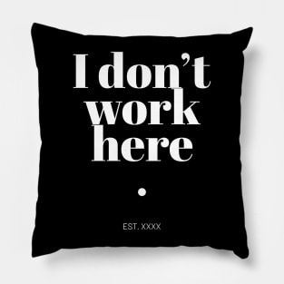 Look Closely I Dont Work Here Typography Minimal White Text Pillow