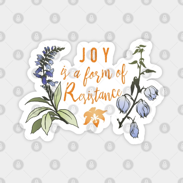 Joy Is A Form Of Resistance Magnet by FabulouslyFeminist