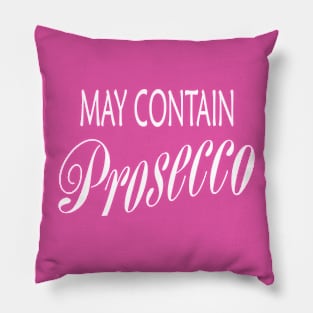 May Contain Prosecco Pillow