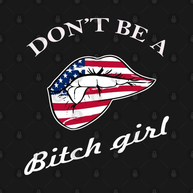 Don't Be a Bitch Girl by vestiart