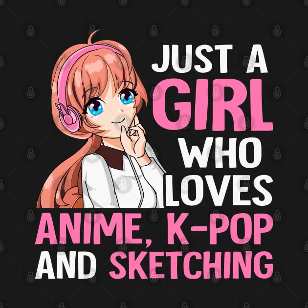 Just A Girl Who Loves Anime K-pop And Sketching Kpop Merch by Tee-Riss