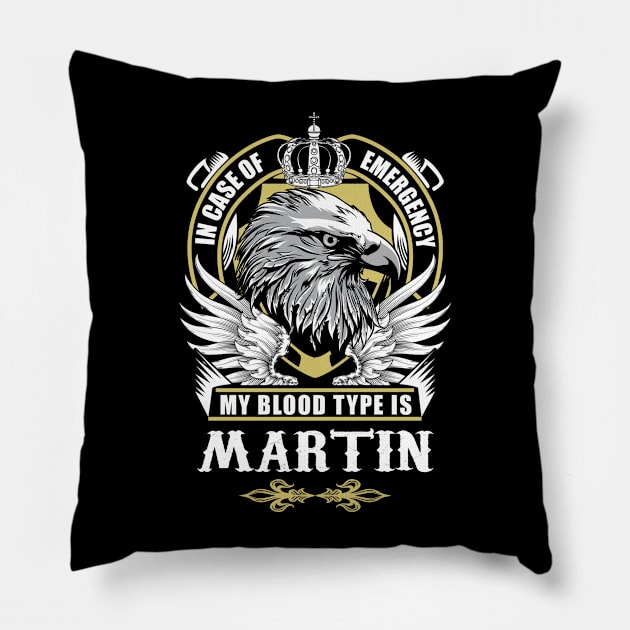 Martin Name T Shirt - In Case Of Emergency My Blood Type Is Martin Gift Item Pillow by AlyssiaAntonio7529