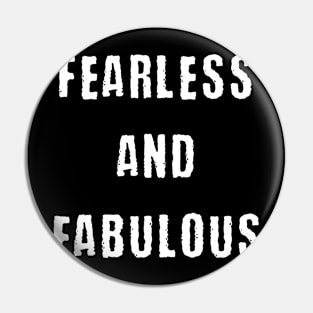 Fearless and fabulous Pin