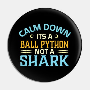 calm down its a ball python not a shark Pin