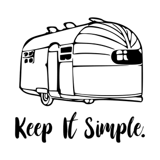 Keep It Simple Airstream Camper T-Shirt