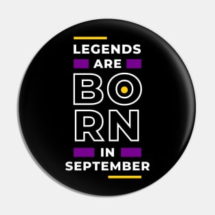 Legends are born in september Pin