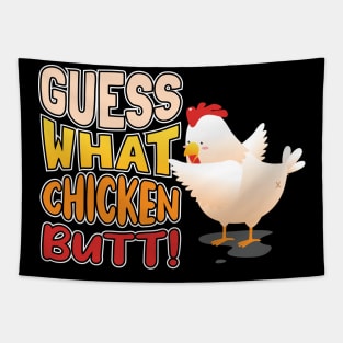 Guess What? Chicken Butt! Tapestry