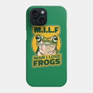 Man I love frogs Phone Case