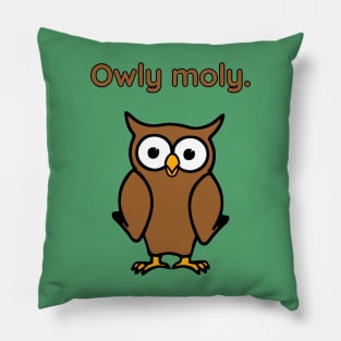 Owly moly - cute & funny owl pun Pillow