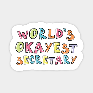 World's Okayest Secretary Gift Idea Magnet