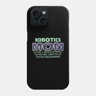 Robotics mom but bit more cooler Phone Case