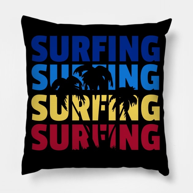 Surfing, Surfing, and Surfing Pillow by shipwrecked2020