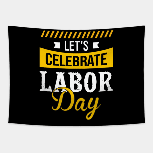 Let's Celebrate Labor Day 2021 Tapestry