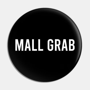 Mall grab Pin