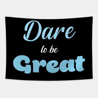 Dare To Be Great Tapestry