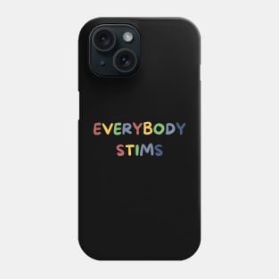 Everybody Stims Phone Case