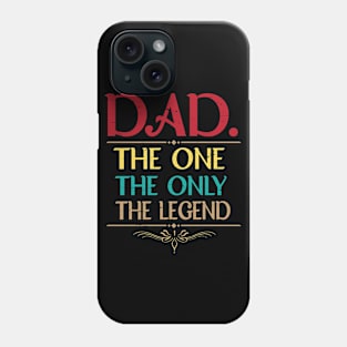 Dad The One The Only The Legend Happy Father Parent Day Summer Vacation Class Of School Phone Case