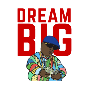 DREAM BIG T-Shirt