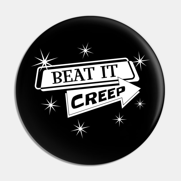 Beat It Creep Pin by SunGraphicsLab